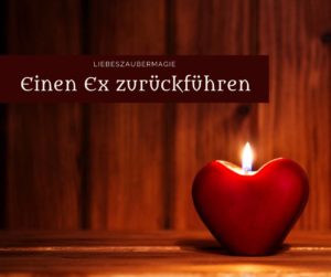 Liebeszauber um einen Ex zurückzuführen