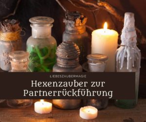 Hexenzauber als Partnerrückführung