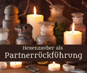 Hexenzauber als Partnerrückführung