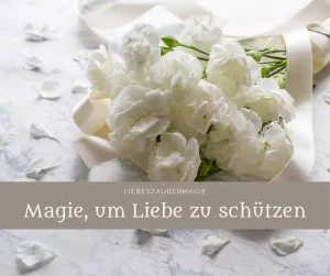 Magie um Liebe zu schützen