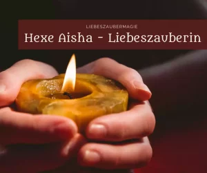 Hexe Aisha Liebeszauberin.com