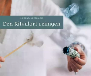 Den Ritualort reinigen