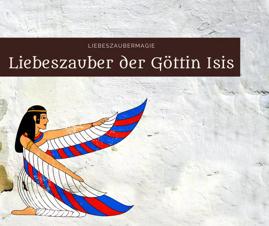 Göttin Isis Liebeszauber