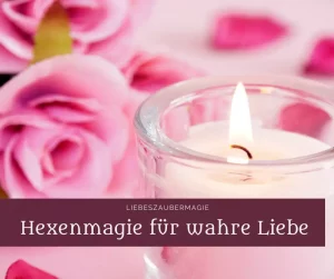 Hexenmagie für wahre Liebe