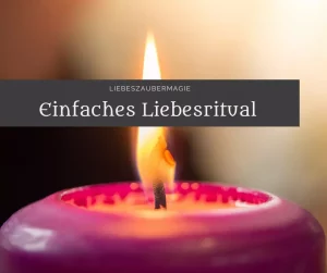 Einfaches Liebesritual der weißen Magie