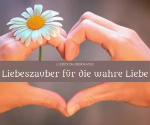 Liebeszauber für die wahre Liebe