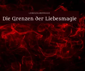 Grenzen der Liebesmagie